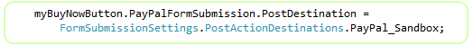 C# line setting the Buy Now button's PostDestination to FormSubmissionSettings.PostActionDestinations.PayPal_Sandbox for testing.